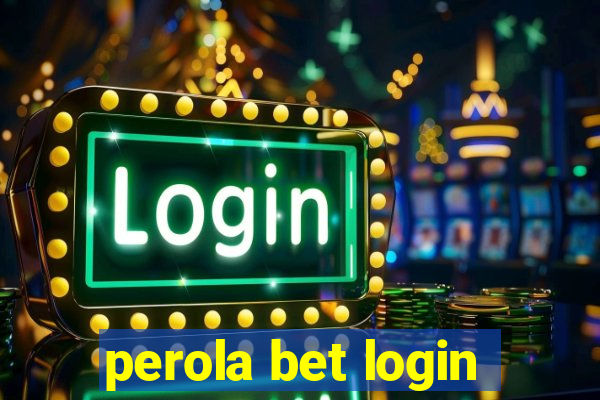 perola bet login